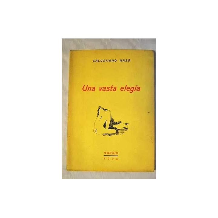 Una Vasta Elegia (Dedicatoria y firma autógrafa de autor a poeta y crítico literario con obras publicadas) PRIMERA EDICION